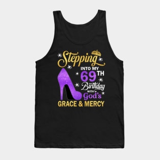 Stepping Into My 69th Birthday With God's Grace & Mercy Bday Tank Top